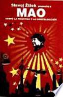 Mao. Sobre la práctica y la contradicción