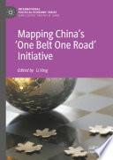 Mapping China’s ‘One Belt One Road’ Initiative