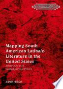 Mapping South American Latina/o Literature in the United States