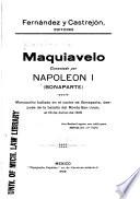 Maquiavelo comentado por Napoleon I (Bonaparte) Manuscrito hallado en el coche de Bonaparte, después de la batalla del Monte San-Juan, el 18 de junio de 1815