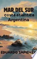 MAR DEL SUR Costa Atlantica Argentina