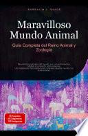 Maravilloso Mundo Animal: Guía Completa del Reino Animal y Zoología