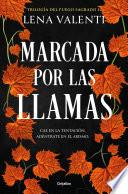 Marcada por las llamas (Trilogía del Fuego Sagrado 2)