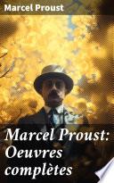 Marcel Proust: Oeuvres complètes
