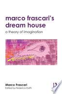 Marco Frascari's Dream House