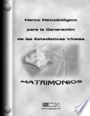 Marco metodológico para la generación de las estadísticas vitales. Matrimonios