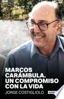 Marcos Carámbula. Un compromiso con la vida