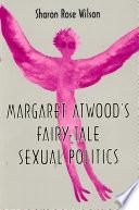 Margaret Atwood's fairy-tale sexual politics