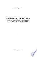 Marguerite Duras et l'autobiographie