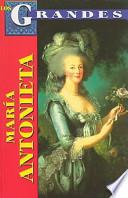 Maria Antonieta: Reina de Francia = Marie Antoinetta