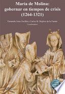 María de Molina: gobernar en tiempos de crisis (1264-1321)