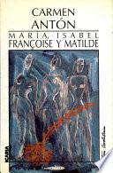 María, Isabel, Françoise y Matilde