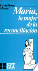 María, la mujer de la reconciliación