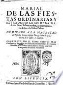 Marial de las fiestas ordinarias, y extra ordinarias de la madre de Dios, Señora nuestra, con sermones al fin de sus celestiales padres ... compuesto por el padre maestro fray Christoual de Auendaño ..