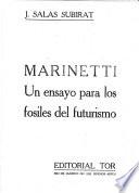 Marinetti, un ensayo para los fosiles del futurismo