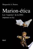 Marion-ética. Los expertos de la ONU imponen su ley