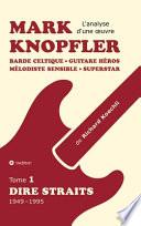 Mark Knopfler (tome 1, Dire Straits) - l'émouvant ouvrage de 548 pages