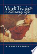 Mark Twain, A Literary Life