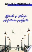 Mark y Alice: el Futuro Perfecto