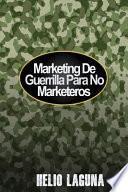 Marketing de Guerrilla Para No Marketeros