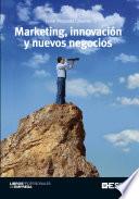 Marketing, innovación y nuevos negocios