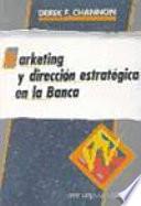 Marketing y dirección estratégica en la banca