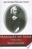 Marques de Sade: 1740-1814 Seleccion = Marques de Sade