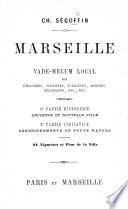 Marseille. Vade-Mecum local des étrangers, touristes, etc