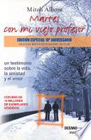 Martes con mi viejo profesor: Una lección de la vida, de la muerte y del amor