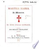 Martha Maria. In Memoriam. By Her Uncle Eduard. [The Dedication is Subscribed: E. L., I.e. Edward Lockyer.]