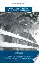 Martin Heidegger, en el camino de pensar