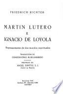 Martin Lutero e Ignacio de Loyola, representantes de dos mundos espirituales