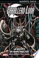 Marvel Saga Caballero Luna 4. La muerte de Marc Spector