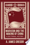 Marxism and the Making of China