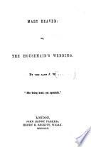 Mary Beaver, Or, The Housemaid's Wedding