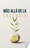 Más Allá de la Creencia