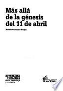 Más allá de la génesis del 11 de abril