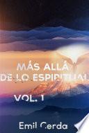 Más allá de lo espiritual VOL. 1