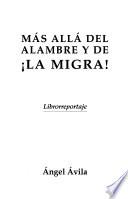 Más allá del alambre y de La migra!