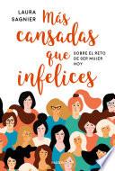 Más cansadas que infelices