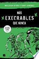 Más execrables que nunca