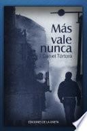 Más vale nunca