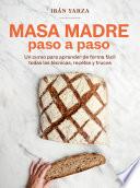 Masa madre paso a paso