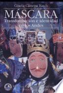 Máscara, transformación e identidad en los Andes