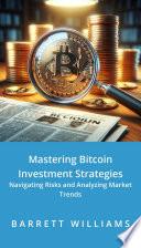 Mastering Bitcoin Investment Strategies