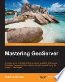 Mastering GeoServer