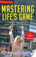 Mastering Life's Game: Empowering Success with Florence Scovel Shinn