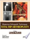 Mastering Orthopedic Techniques Total Hip Arthroplasty