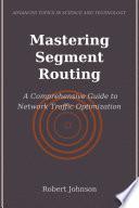 Mastering Segment Routing