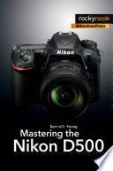 Mastering the Nikon D500
